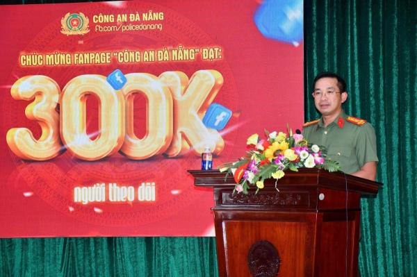 Fanpage Công an Đà Nẵng đạt 300.000 lượt theo dõi