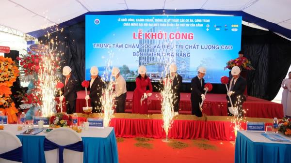 Khởi công xây dựng Trung tâm điều trị chất lượng cao tại Bệnh viện C Đà Nẵng