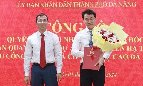 Bổ nhiệm Phó Giám đốc Ban Quản lý các dự án phát triển hạ tầng Khu công nghiệp và Công nghệ cao Đà Nẵng