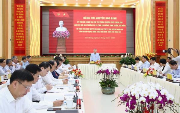 Phó Thủ tướng Thường trực Chính phủ Nguyễn Hòa Bình làm việc với 3 tỉnh Lâm Đồng, Bình Thuận, Đắk Nông