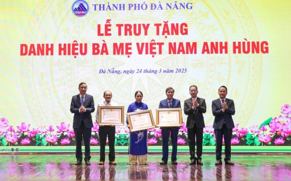 Truy tặng danh hiệu Bà mẹ Việt Nam Anh hùng cho 3 Mẹ ở Đà Nẵng