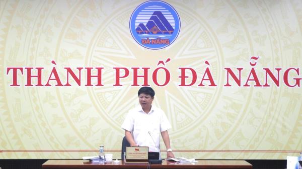 Đà Nẵng đẩy nhanh tốc độ tháo gỡ khó khăn, vướng mắc liên quan đến các dự án, đất đai