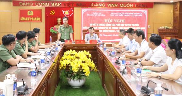 Công an TP Đà Nẵng và VTV8 sơ kết 6 tháng phối hợp tuyên truyền